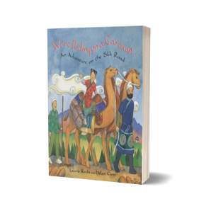 Riding on a Caravan: A Silk Road Adventure - Picture Book